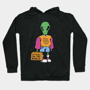 Too Weird For This World Hoodie